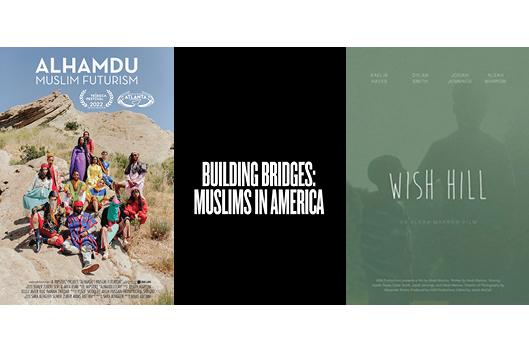 Film Posters: Building Bridges: Muslims in America, ALHAMDU | MUSLIM FUTURISM, Wish Hill